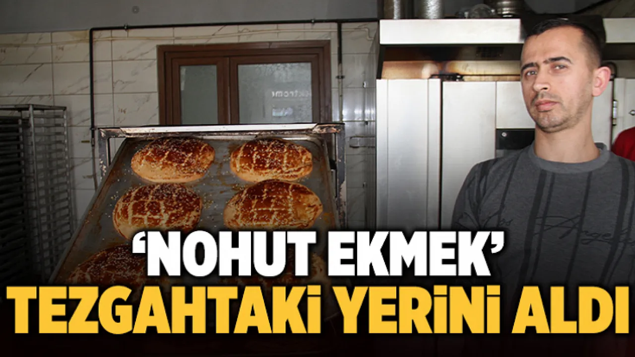 Elazığ da Ramazan ayıyla birlikte nohut ekmek tezgahtaki yerini aldı