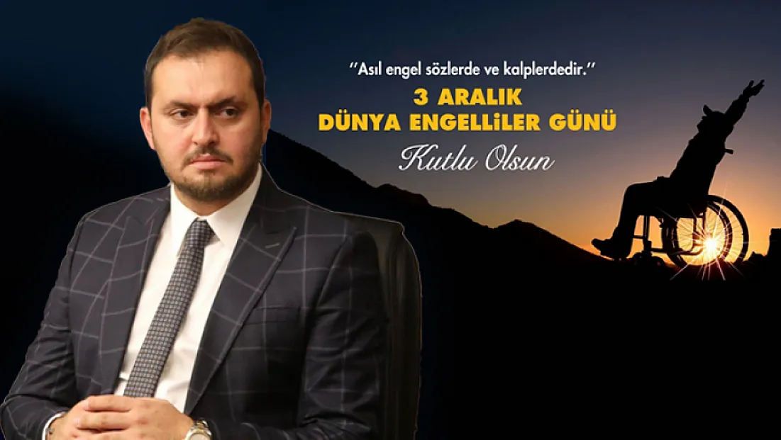 3 Aralık Engelliler Günü’nde Başkan Selmanoğlu’ndan anlamlı mesaj