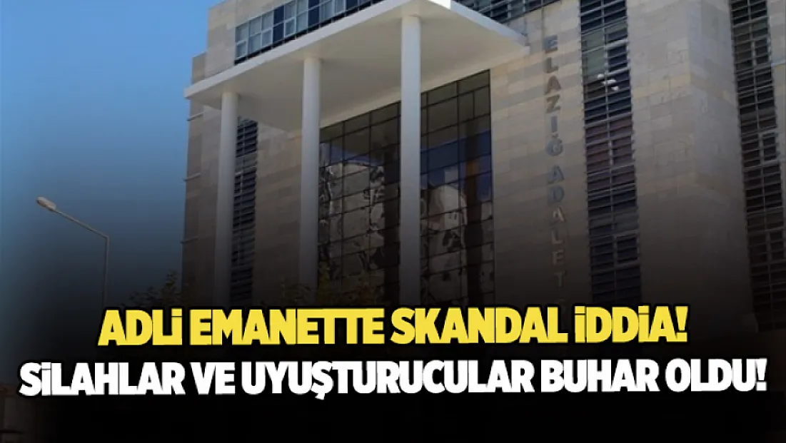 Adli Emanette Skandal İddia! Silahlar ve Uyuşturucular Buhar Oldu!
