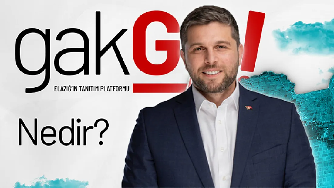 Elazığ’ın Marka Şehir Olma Yolculuğu Başlıyor: GakGO Platformu Yayında!