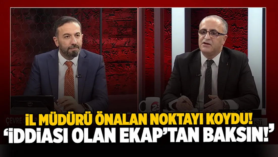 İl Müdürü Önalan noktayı koydu: 'İddiası olan EKAP'tan baksın!'