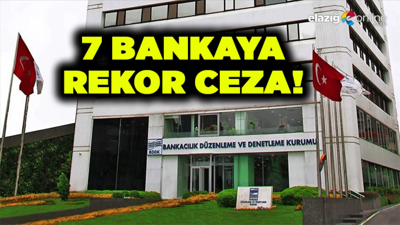 BDDK'dan 7 bankaya rekor ceza!