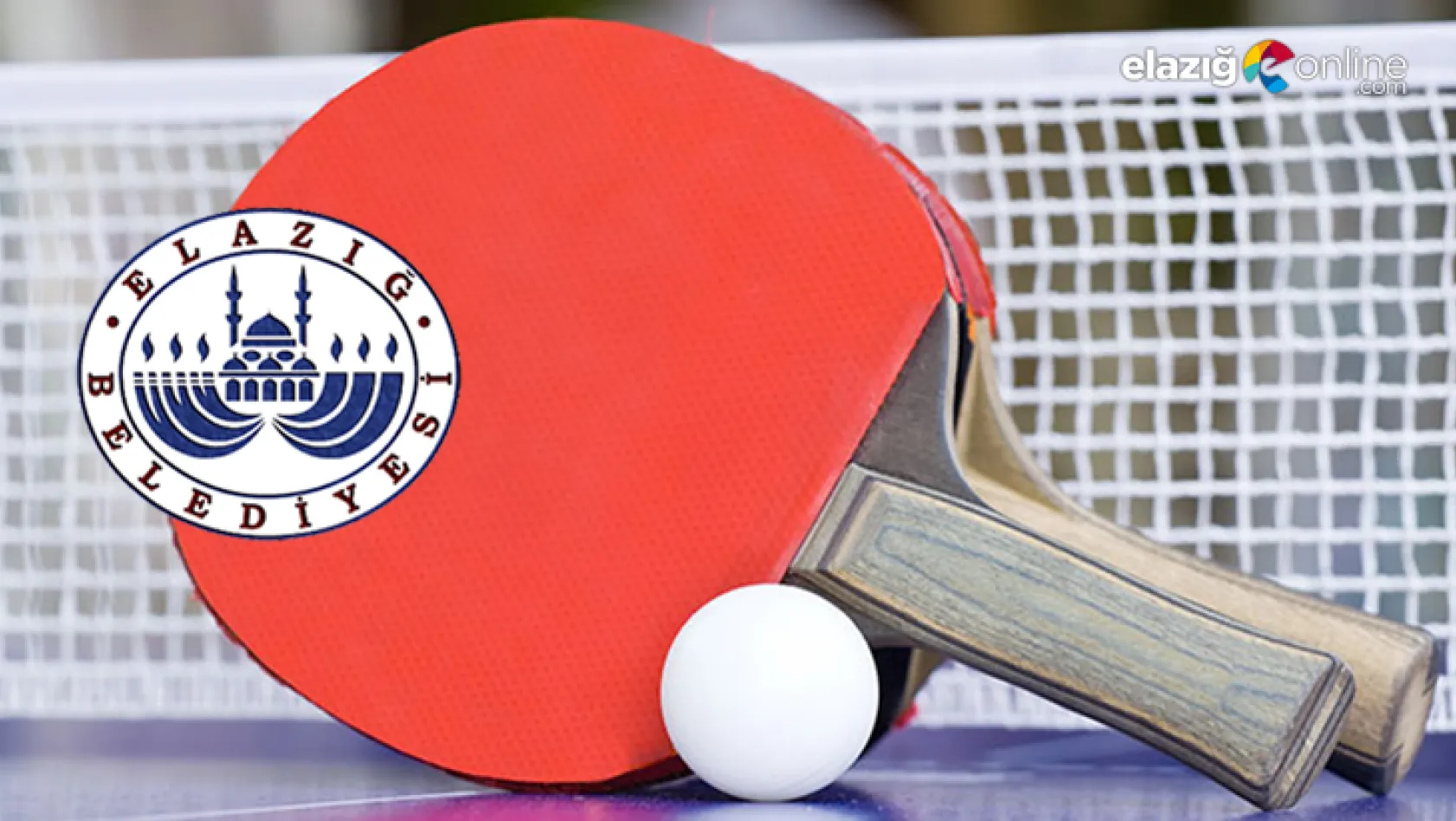 Elazığ Belediyesi kurumlar arası masa tenisi turnuvası düzenleyecek