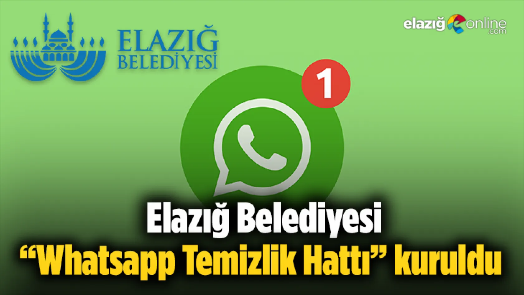 Elazığ Belediyesi Whatsapp Temizlik Hattı Devrede!