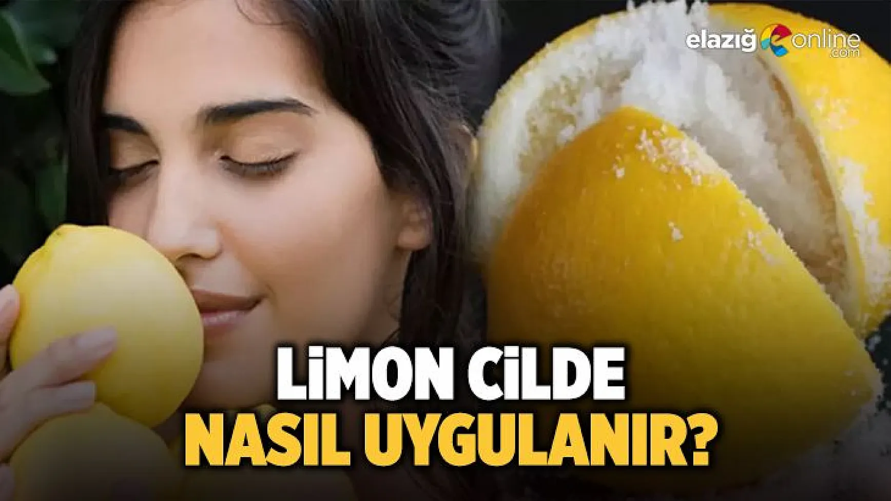 Cilde faydası olan limon nasıl uygulanır?