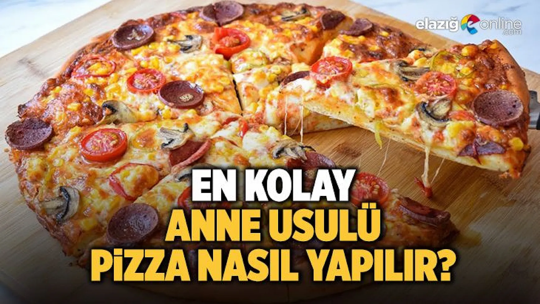 En kolay anne usulü pizza nasıl yapılır?