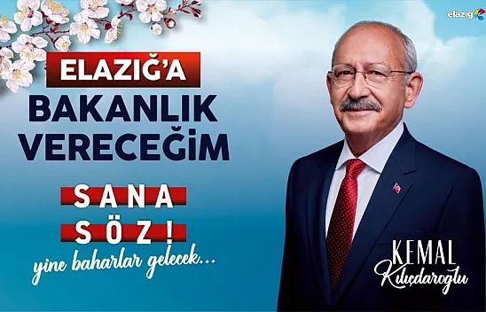 CHP Genel Başkanı Kılıçdaroğlu 'Elazığ'a Bakanlık' sözünü yineledi!