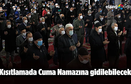 Kısıtlamada cuma namazına gidilebilecek