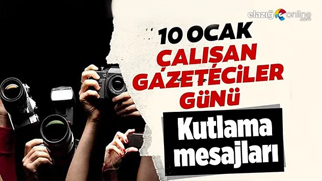 10 Ocak Çalışan Gazeteciler Günü kutlama mesajları