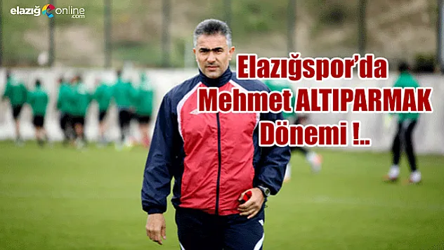 ALTIPARMAK Elazığspor'da!..
