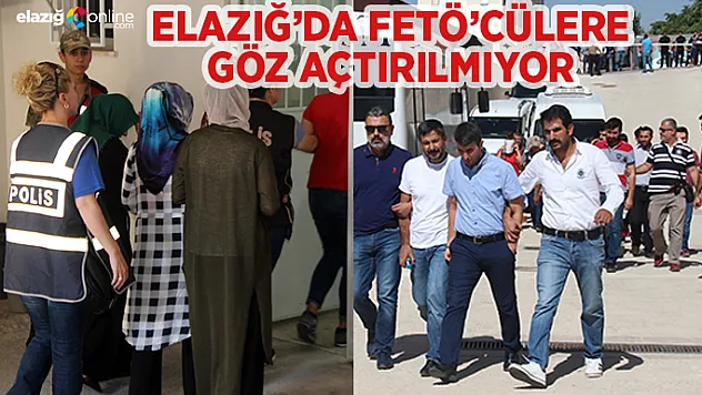 Elazığ'da FETÖ'cülere Göz Açtırılmıyor!