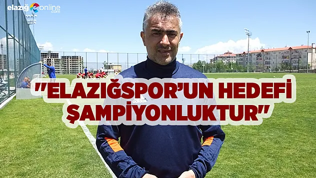 Mehmet Altıparmak: Elazığspor'un hedefi  şampiyonluktur
