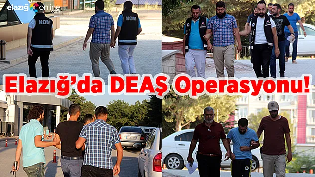 Elazığ'da DEAŞ Operasyonu!