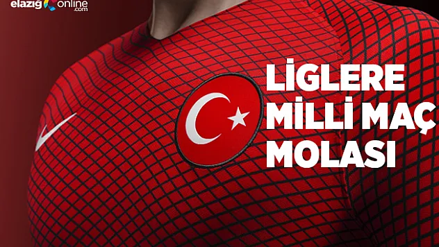 Liglere Milli Maç Molası!