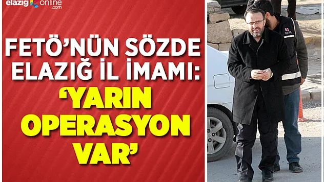 FETÖ Sözde Elazığ İmamının Görüşmeleri Ortaya Çıktı!