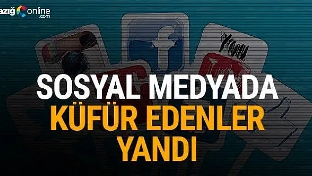 Sosyal medyada küfür edenler yandı!