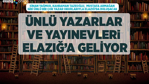 Ünlü Yazarlar ve Yayınevleri Elazığ'a Geliyor!