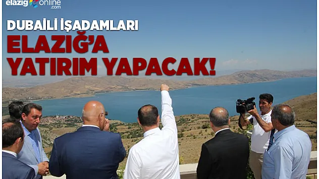 Dubaili İşadamları Elazığ'a Yatırım Yapacak!