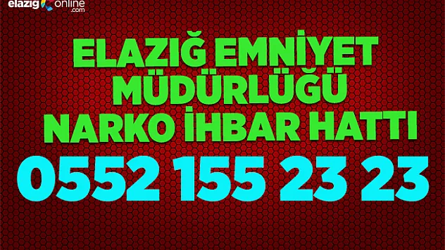 Elazığ'da 'Narko İhbar Hattı' kuruldu