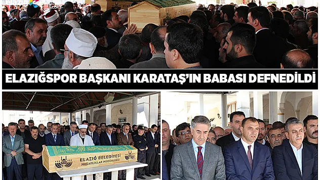 Karataş'ın babası defnedildi!