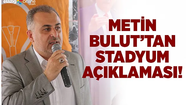 Metin Bulut'tan Stadyum Açıklaması!
