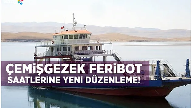 Elazığ-Çemişgezek feribot seferleri yeniden düzenlendi