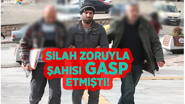 Elazığ'da silahlı gaspçı tutuklandı