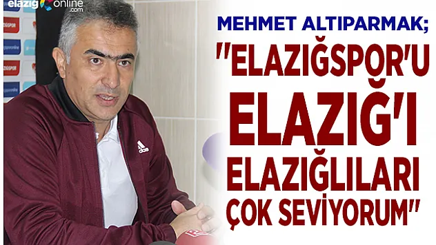 'Her zaman iyi bir Elazığspor taraftarıyım!'