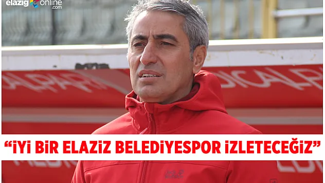 Tutaş: Ŗ. Yarı İyi Bir Elaziz Belediyespor İzleteceğiz"