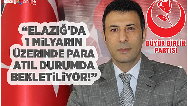 BBP Elazığ İl Başkanı Gökçe'den Dikkat Çeken Açıklama!