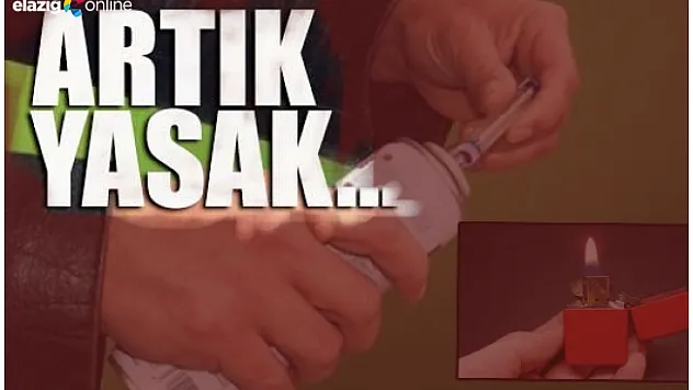 Elazığ'da 18 yaşından küçüklere çakmak ve çakmak gazı satışı yasaklandı!