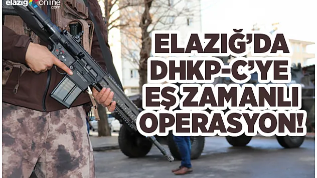 Elazığ'da DHKP-C Operasyonu!