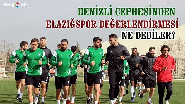Elazığspor hakkında ne dediler?