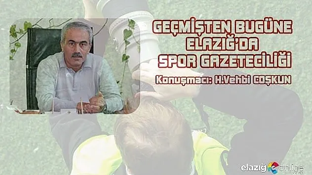 Geçmişten Bugüne Elazığ'da Spor Gazeteciliği