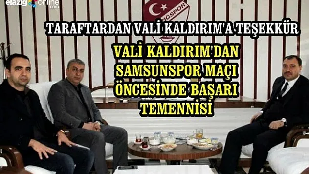 Vali Gakgo, Elazığspor'a desteklerini sürdürüyor!