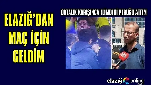 Şenol Güneş'e peruk atan taraftar Elazığlı çıktı