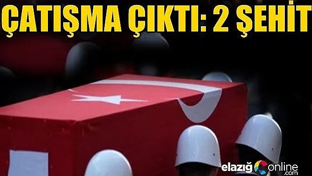Kahramanmaraş'ta çatışma: 2 şehit