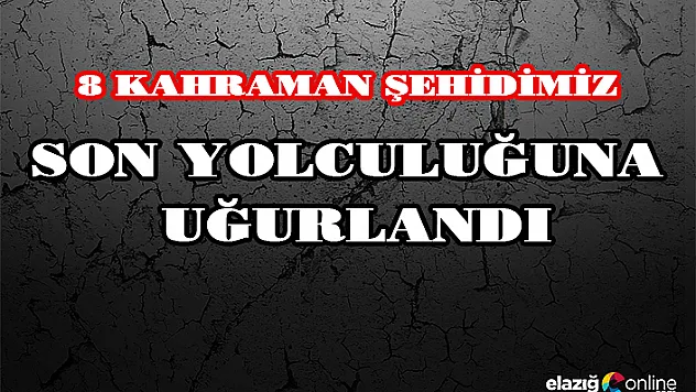 Kahraman askerlerimiz son yolculuğuna uğurlandı