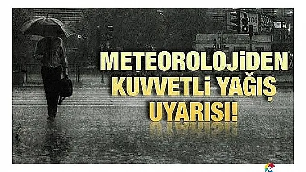 Elazığ ve 3 il için kuvvetli yağış uyarısı!