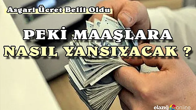 Asgari ücretteki artış maaşlara nasıl yansıyacak?