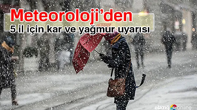 Meteorolojiden 5 il için kar ve yağmur uyarısı
