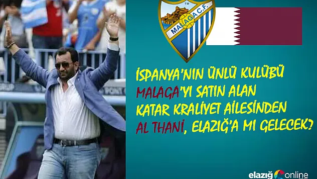 Al Thani, Elazığ'a mı gelecek?