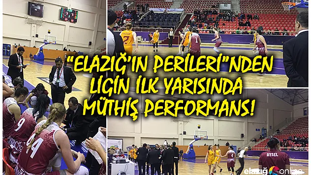 "Elazığ'ın Perileri" ligin ilk yarısında fırtına gibi esti!