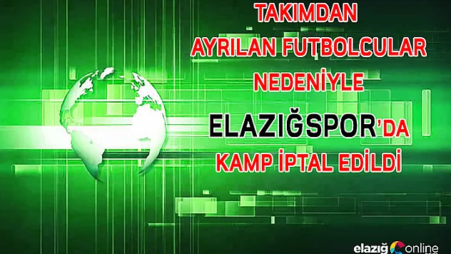 Elazığspor'da kamp yok!..