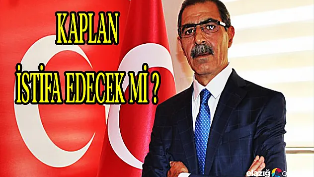 Kaplan İstifa Edecek Mi?