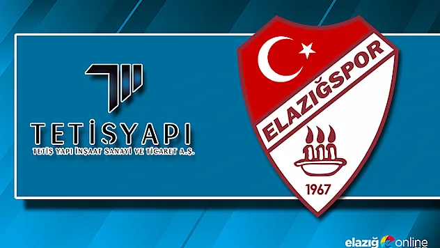 TETİŞ YAPI&quotHer Zaman Elazığspor'un Yanındayız&quot