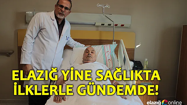 78 yaşındaki hasta, ilk defa uygulanan yöntemle sağlığına kavuştu