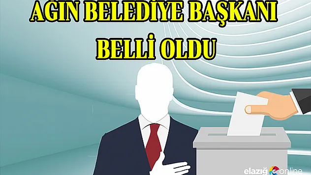 Ağın Belediye Başkanı Belli Oldu