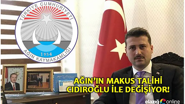 Ağın'ın makus talihi Cıdıroğlu ile değişiyor!