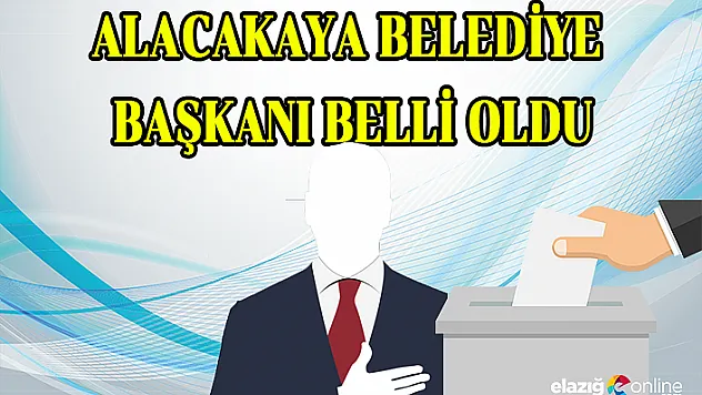 Alacakaya Belediye Başkanı Belli Oldu